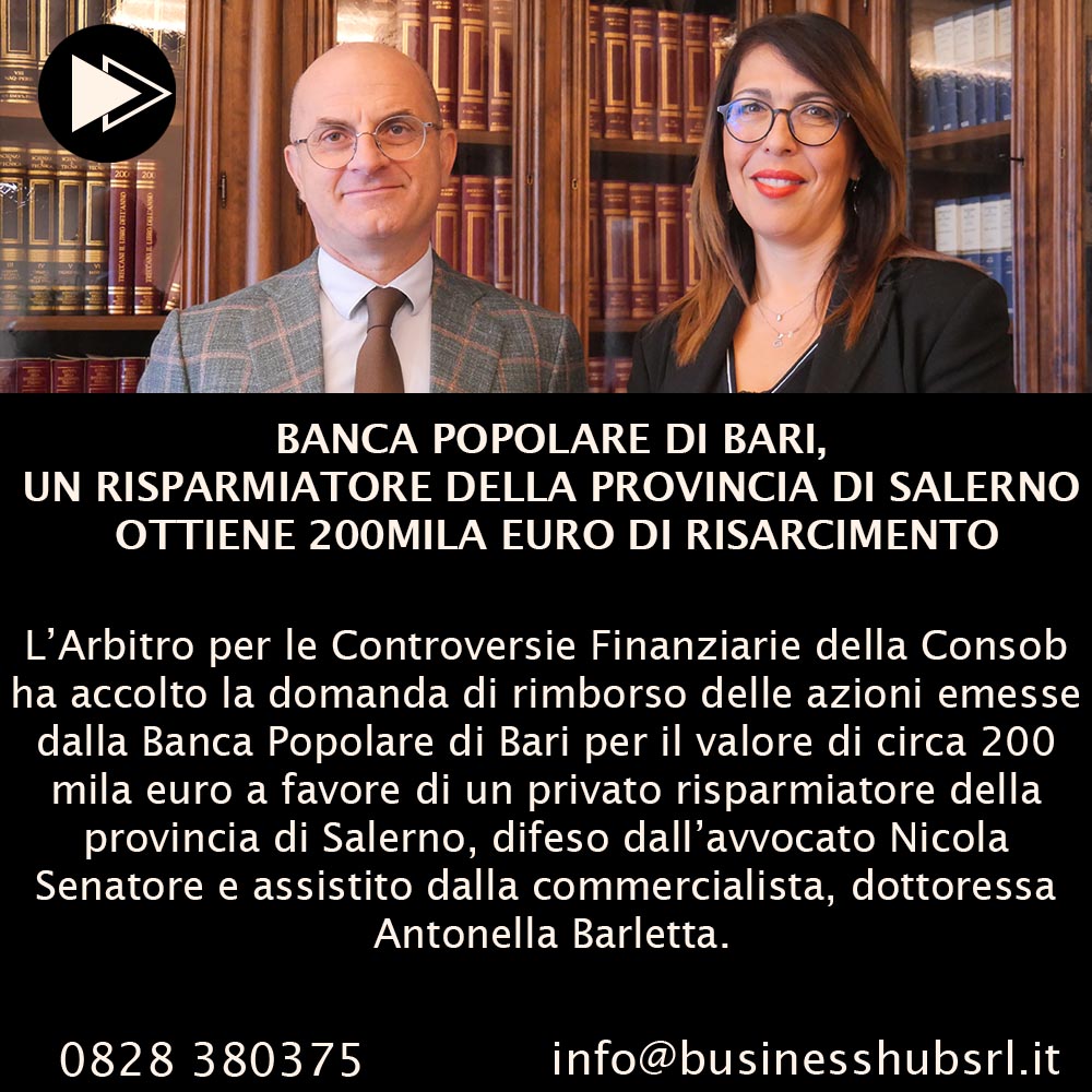 BANCA POPOLARE DI BARI, UN RISPARMIATORE DELLA PROVINCIA DI SALERNO OTTIENE 200MILA EURO DI RISARCIMENTO